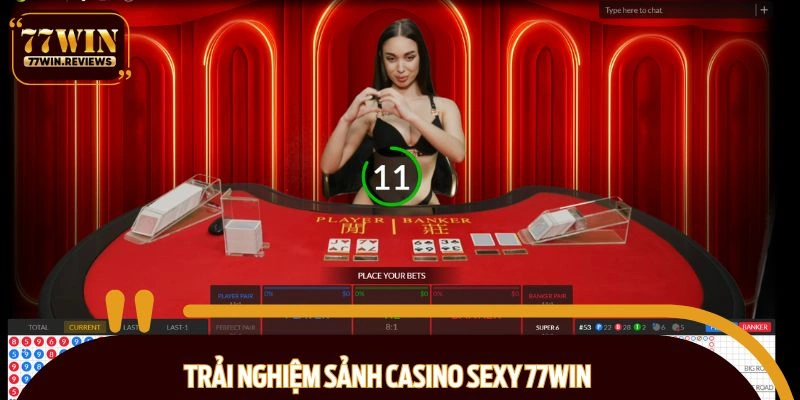 Điểm mạnh khi tham gia casino Sexy 77WIN