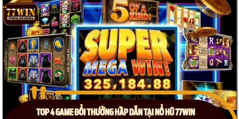 Nổ hũ 77WIN mang đến nhiều tựa game quay thưởng hấp dẫn
